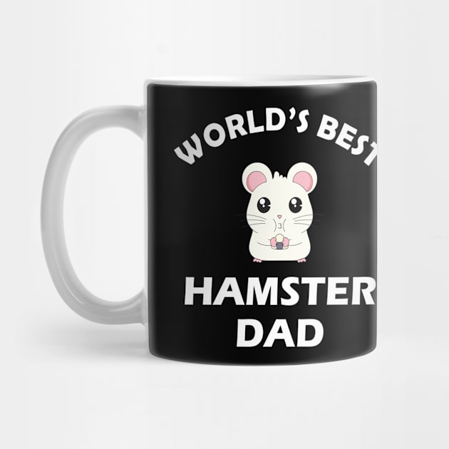 Hamster Dad - World's hamster dad by KC Happy Shop